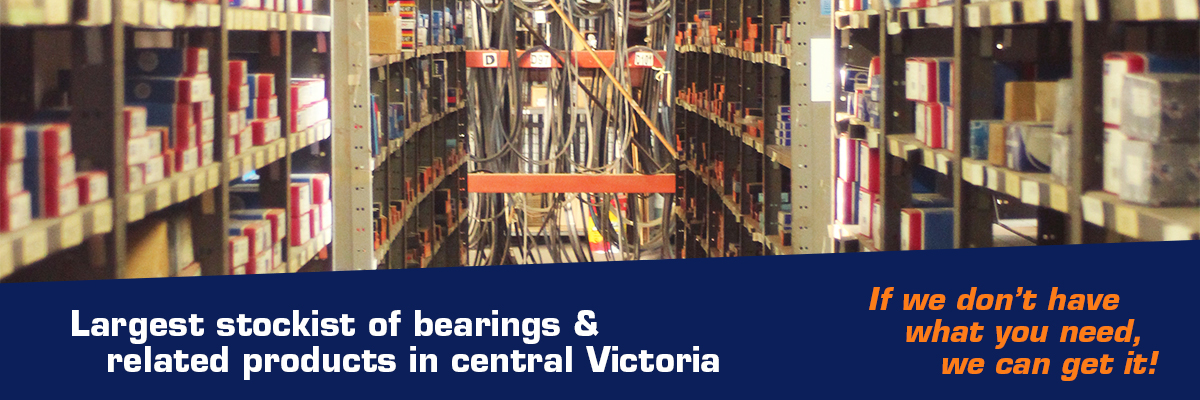 Largest stockist of bearings and related products in central Victoria